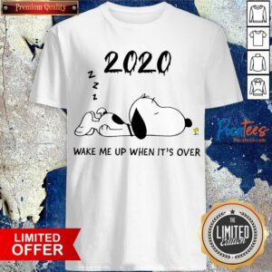 Snoopy 2020 Wake Me Up When It'S Over Shirt