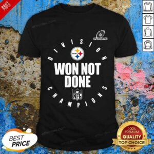 Happy Pittsburgh Steelers Champions 2020 Won Not Done Shirt
