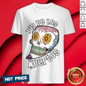 Dia De Los Muertos Day Of The Dead Sugar Skull Shirt