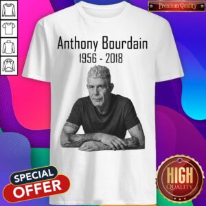 Nice Anthony Bourdain 1956 2018 Shirt