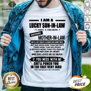 Official I Am A Lucky Son In Law I Have A Freaking Awesome Mother In Law Shirt