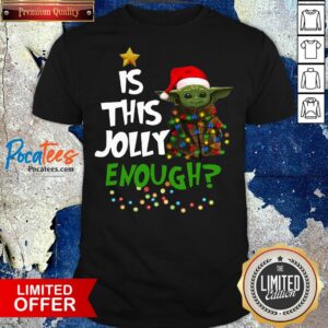 Awesome Baby Yoda Light Is This Jolly Enough Shirt
