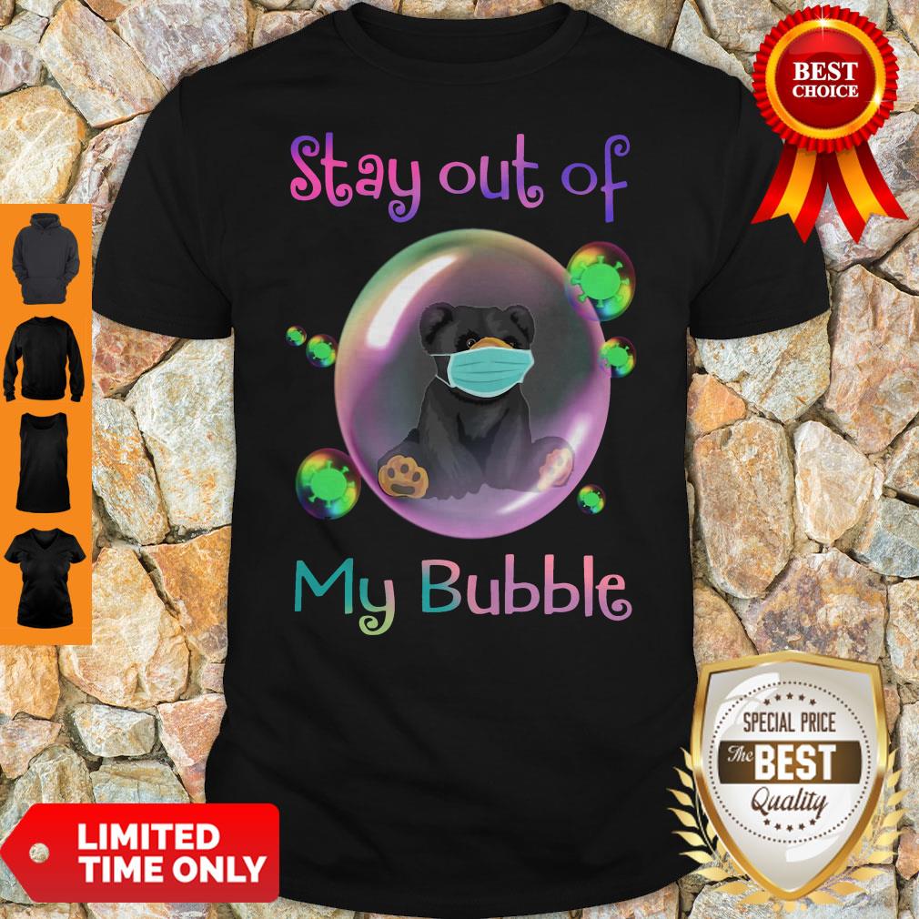 Funny Bear Face Mask Stay Out Of My Bubble Shirt