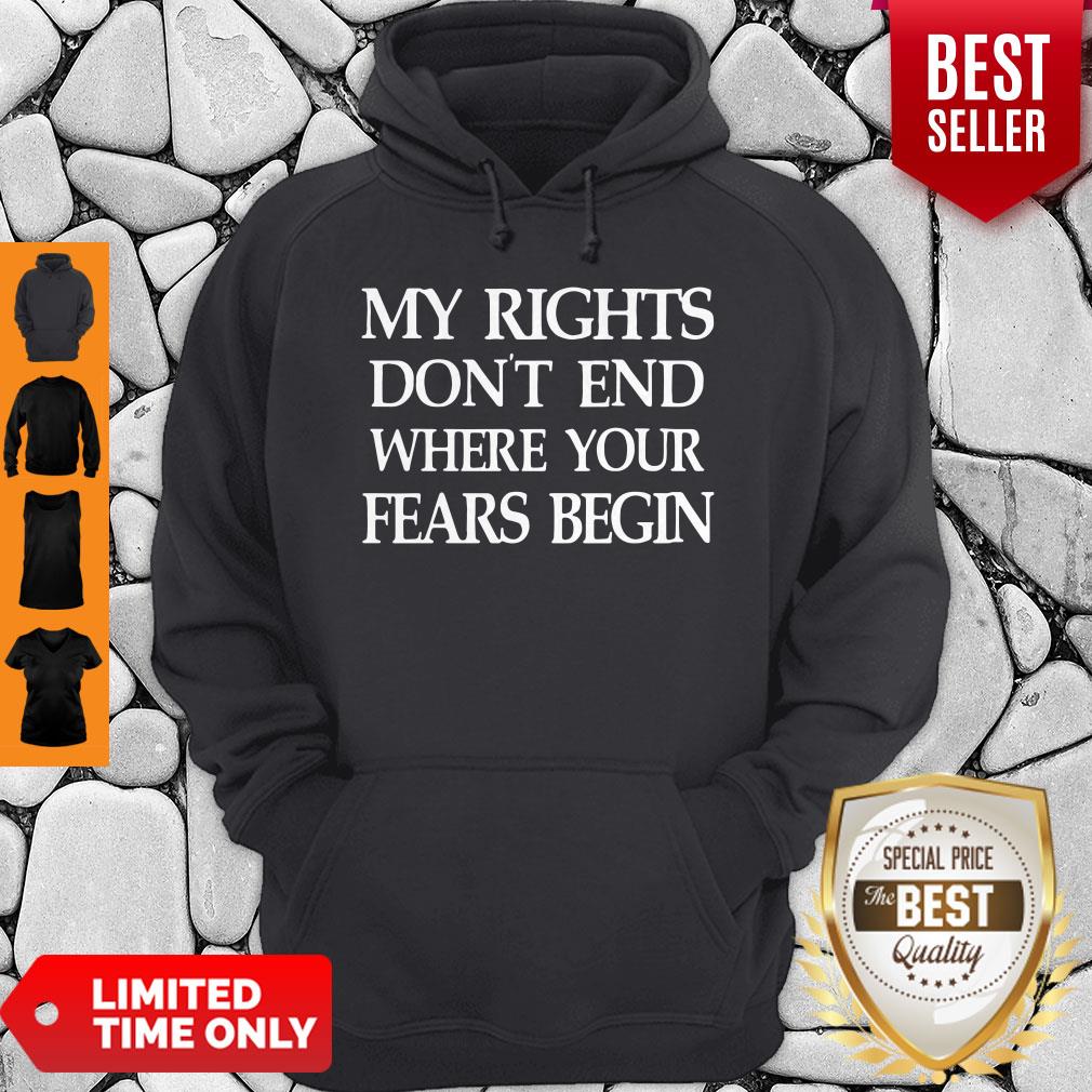 My Rights Dont End Where Your Fears Begin Shirt