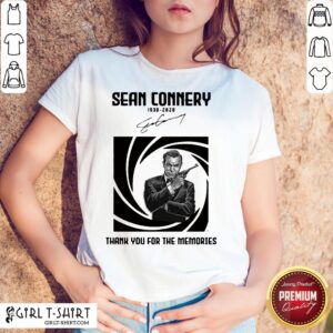 Not Rip Sean Connery 1938 2020 Signature Thank You For The Memories Shirt