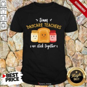 Team We Stick Together Sandwich Daycare Teacher Shirt