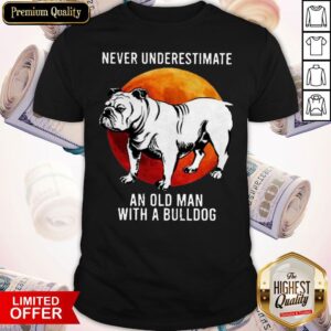 Never Underestimate An Old Man With A Bulldog Moon Shirt