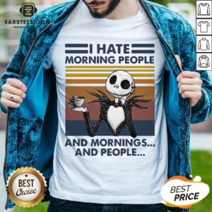 Pretty I Hate Morning People And Mornings And People Halloween Skeleton Lover Coffee White Shirt