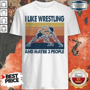 Official I Like Wrestling And Maybe 3 People Vintage Retro Shirt