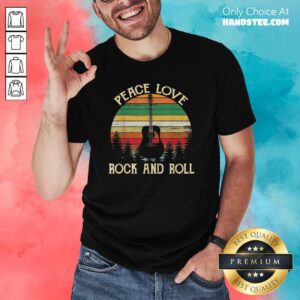 Good Peace Love Rock And Roll 3 Shirt