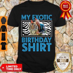 Top My Exotic Tiger King 21st Birthday Shirt