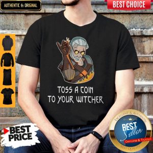 Good Toss A Coin To Your Witcher Salt Bae Geralt Shirt