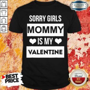 Upset 5 Valentines Girls Mommy My Valentine Shirt