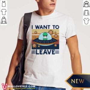 Pro UFO Alien Face Mask I Want To Leave Vintage Retro Shirt