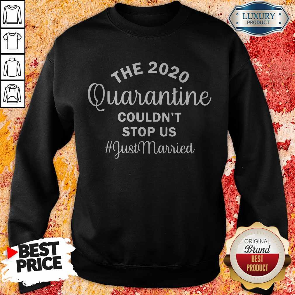 Nice The 2020 Quarantine Couldn’t Stop Us Just Married