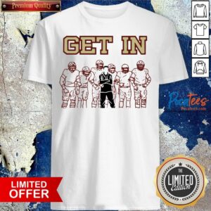 Premium Get In Tee 2020 Shirt