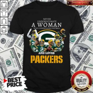 Never Underestimate A Woman Who Understands Baseball And Loves Packers Shirt
