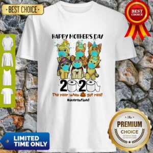 Top Dog Face Mask Happy Mother’s Day 2020 The Year When Got Real Quarantined Shirt