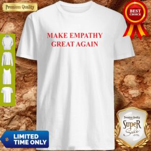 Make Empathy Great Again Womens T-Shirt