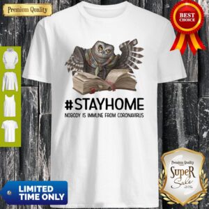 Owl Reading Book Stay Home Nobody Is Immune From Coronavirus Shirt