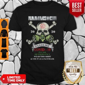 Rammstein Skull 2020 Pandemic Covid-19 In Case Of Emergency Wear This Shirt & Use It As A Face Mask Shirt