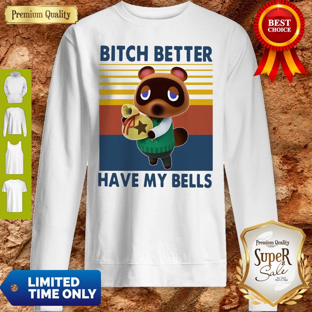 Nice Tom Nook Bitch Better Have My Bells Vintage Shirt