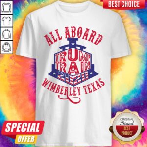 All Aboard Trump Train 2020 Wimberley Texas Shirt