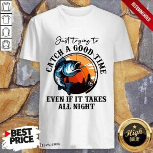 Catch A Good Time Fishing Vintage Shirt