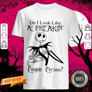 Jack Skellington Do I Look Like A Freakin' People Person Shirt