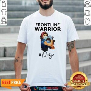 Funny Strong Girl Frontline Warrior #Nurse Shirt