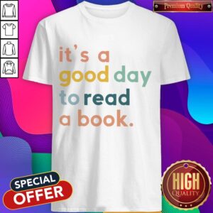 Funny Librarian It's A Good Day To Read A Book Shirt