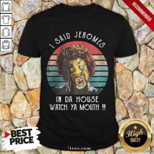 I Said Jeromes In Da House Vintage Shirt