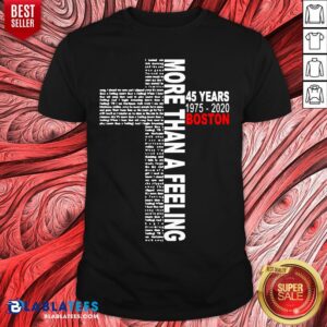 Premium More Than A Feeling 45 Years 1975 2020 Boston Shirt