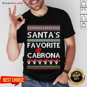 Good Santas Favorite Cabrona Og Navidad Ugly Christmas Shirt