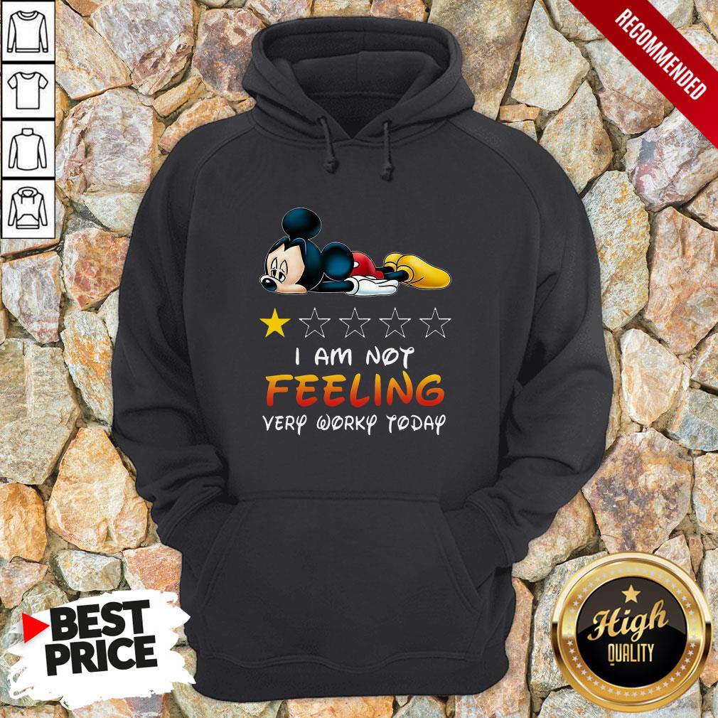 Mickey I Am Not Feeling Very Worky Today Shirt