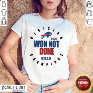 Better 2020 Won Not Done Division Champions Buffalo Bills Shirt