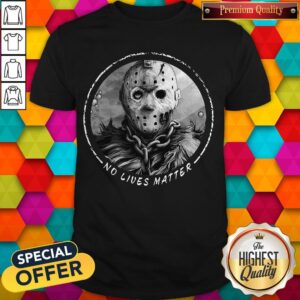 Good Horror Thriller Killer No Lives Matter Shirt