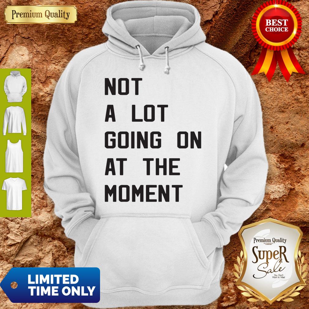 Nice Taylor Swift Not A Lot Going On At The Moment Shirt