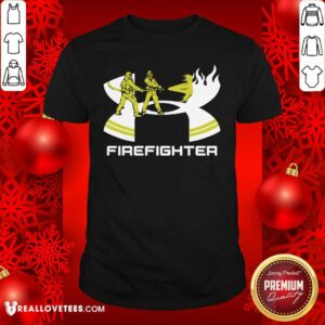 Super Nice Firefighter Under Armour Shirt