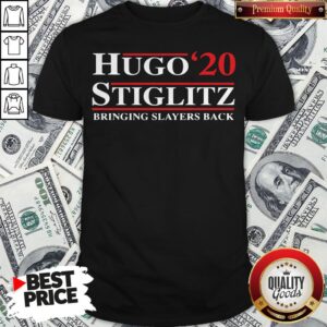 Hugo Stiglitz 2020 Bringing Slayers Back Shirt