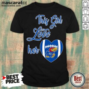 Cute This Girl Love Hear Heart Kansas Jayhawks Football Shirt