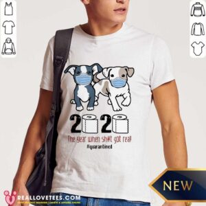 Happy Dogs Mask 2020 When Got Real Quarantined COVID-19 Shirt