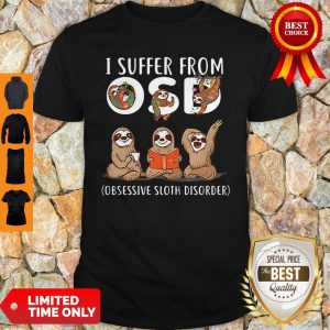 Official I Suffer From Obsessive Sloth Disorder Shirt