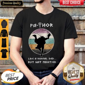 Funny Fathor Like A Normal Dad But Way Mightier Shirt