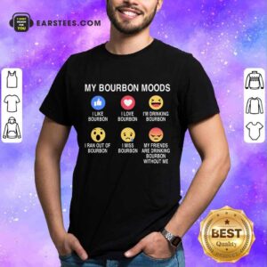 Funny My Bourbon Moods Icon Shirt