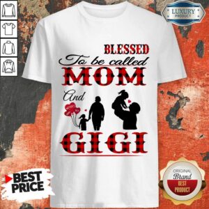 Red Blessed To Be Called Mom And Gigi Shirt