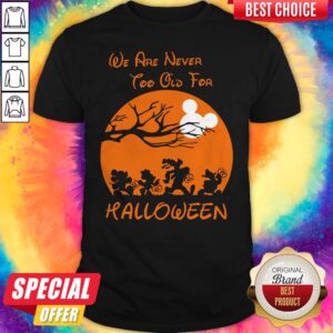 Grateful We Are Never Too Old For Halloween Shirt
