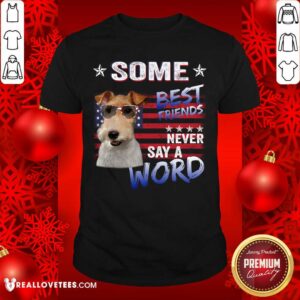 Wire Fox Terrier Some Best Friend Shirt