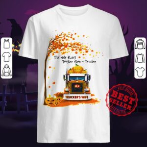Halloween The Only Thing Tougher Than A Trucker Truckers Wife Shirt