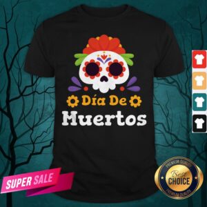 Sugar Skull Dia De Muertos Shirt